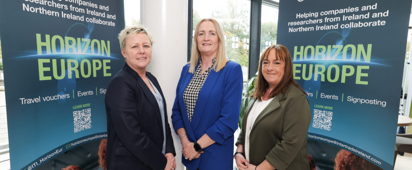 Dr Martha Cahill, Irish National Contact Point for Cluster 1, Health and National Contact Point for the Cancer Mission, Enterprise Ireland, Grainne Lennon, International Funding and Collaborations Broker, InterTradeIreland, Nuala McCrudden, NI Horizon Europe Manager, Department for the Economy NI
